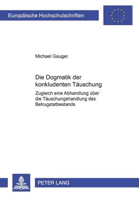 Die Dogmatik der konkludenten Taeuschung