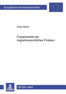 Frauenhandel ALS Migrationsrechtliches Problem