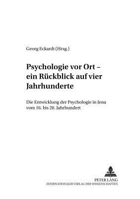 Psychologie Vor Ort - Ein Ruckblick Auf Vier Jahrhunderte