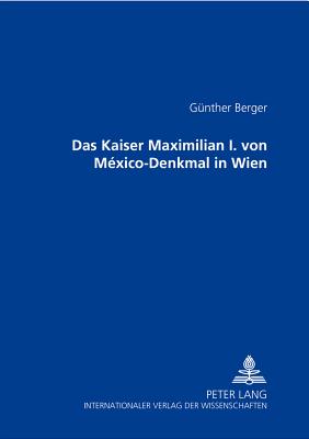 Das Kaiser Maximilian I. Von Mexico-Denkmal in Wien