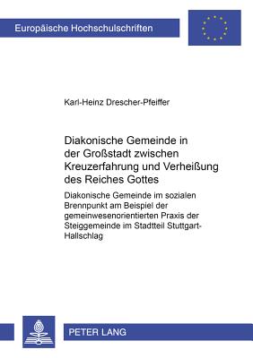 Diakonische Gemeinde in Der Grossstadt Zwischen Kreuzerfahrung Und Verheissung Des Reiches Gottes