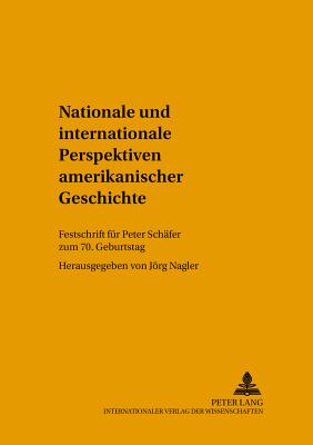 Nationale Und Internationale Perspektiven Amerikanischer Geschichte