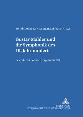 Gustav Mahler Und die Symphonik Des 19.Jahrhunderts