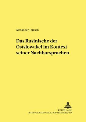 Das Rusinische Der Ostslowakei Im Kontext Seiner Nachbarsprachen