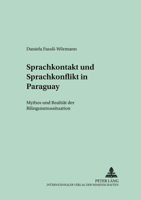 Sprachkontakt Und Sprachkonflikt in Paraguay