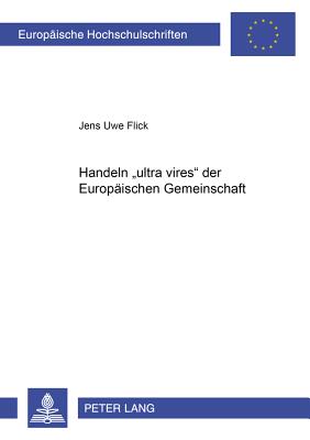 Handeln "Ultra Vires" Der Europaeischen Gemeinschaft