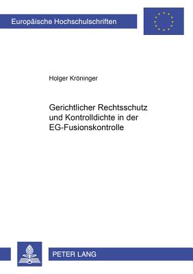 Gerichtlicher Rechtsschutz Und Kontrolldichte in Der Eg-Fusionskontrolle