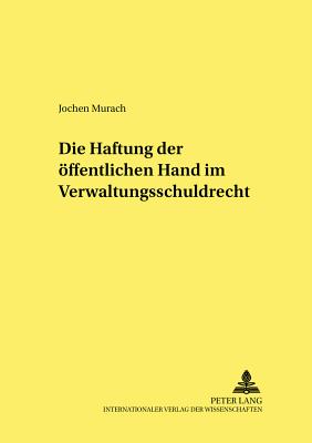 Die Haftung Der Oeffentlichen Hand Im Verwaltungsschuldrecht