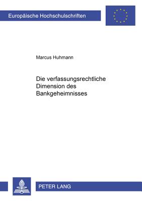 Die Verfassungsrechtliche Dimension Des Bankgeheimnisses