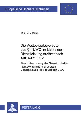 Die Wettbewerbsverbote Des  1 Uwg Im Lichte Der Dienstleistungsfreiheit Nach Artt. 49 Ff. Egv