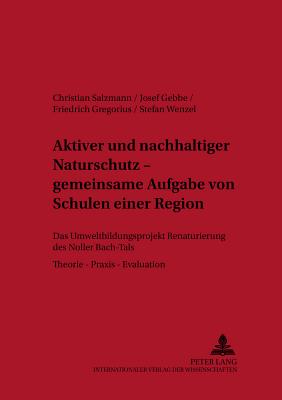 Aktiver und nachhaltiger Naturschutz - gemeinsame Aufgabe von Schulen einer Region