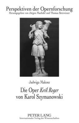 Die Oper "Krol Roger" Von Karol Szymanowski