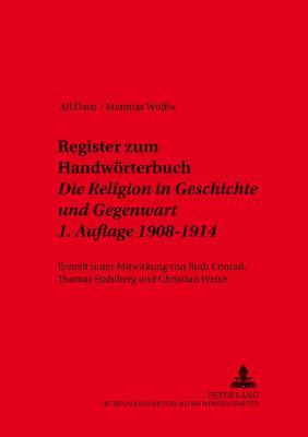 Register Zum Handwoerterbuch- "Die Religion in Geschichte Und Gegenwart"- 1. Auflage 1908-1914