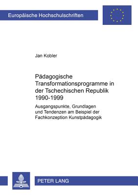 Paedagogische Transformationsprogramme in Der Tschechischen Republik 1990-1999