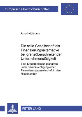 Die Stille Gesellschaft ALS Finanzierungsalternative Bei Grenzueberschreitender Unternehmenstaetigkeit