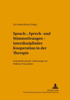 Sprach-, Sprech- Und Stimmstoerungen - Interdisziplinaere Kooperation in Der Therapie