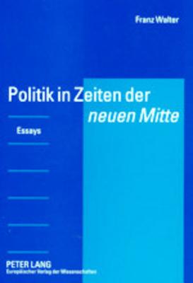 Politik in Zeiten Der "Neuen Mitte"