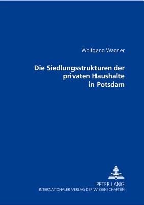 Die Siedlungsstrukturen der privaten Haushalte in Potsdam