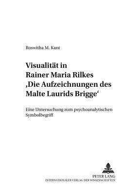 Visualitaet in Rainer Maria Rilkes «Die Aufzeichnungen des Malte Laurids Brigge»