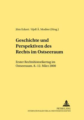 Geschichte Und Perspektiven Des Rechts Im Ostseeraum