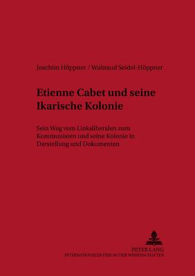 Etienne Cabet Und Seine Ikarische Kolonie