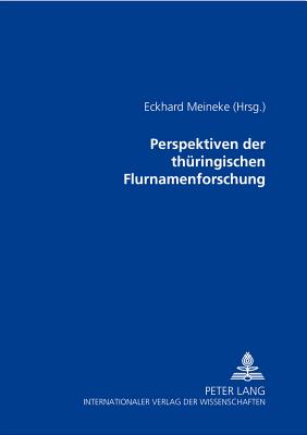 Perspektiven Der Thueringischen Flurnamenforschung