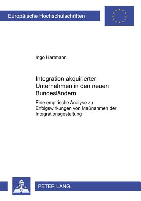 Integration Akquirierter Unternehmen in Den Neuen Bundeslaendern