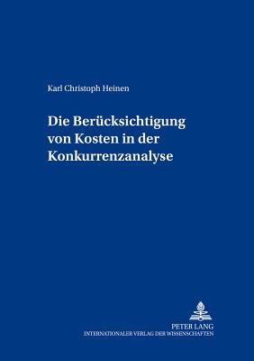 Die Beruecksichtigung Von Kosten in Der Konkurrenzanalyse