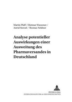 Analyse Potentieller Auswirkungen Einer Ausweitung Des Pharmaversandes in Deutschland