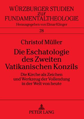 Die Eschatologie Des Zweiten Vatikanischen Konzils