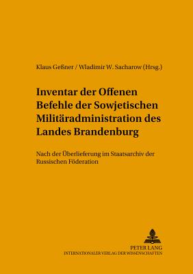 Inventar Der Offenen Befehle Der Sowjetischen Militaeradministration Des Landes Brandenburg