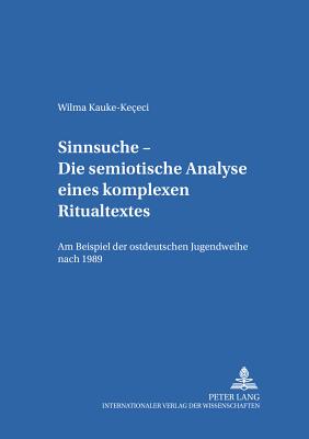 Sinnsuche - Die Semiotische Analyse Eines Komplexen Ritualtextes