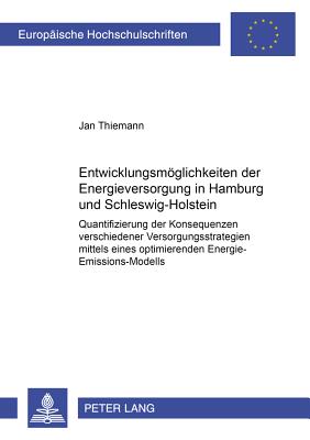 Entwicklungsmoeglichkeiten Der Energieversorgung in Hamburg Und Schleswig-Holstein
