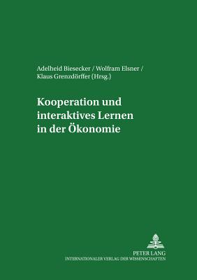 Kooperation Und Interaktives Lernen in Der Oekonomie