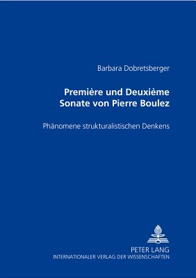 "Premiere" Und "Deuxieme Sonate" Von Pierre Boulez