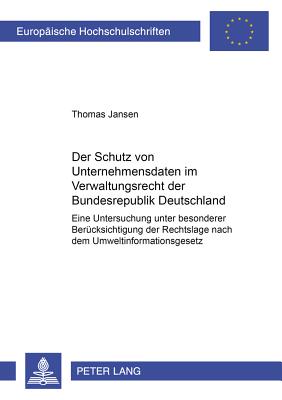 Der Schutz Von Unternehmensdaten Im Verwaltungsrecht Der Bundesrepublik Deutschland