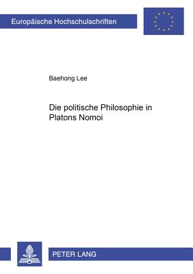 Die Politische Philosophie in Platons "Nomoi"