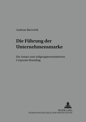Die Fuehrung Der Unternehmensmarke