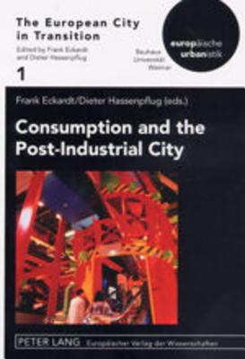 Consumption and the Post-Industrial City