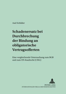 Schadensersatz Bei Durchbrechung Der Bindung an Obligatorische Vertragsofferten