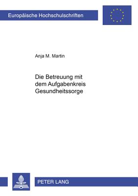 Die Betreuung Mit Dem Aufgabenkreis Gesundheitssorge