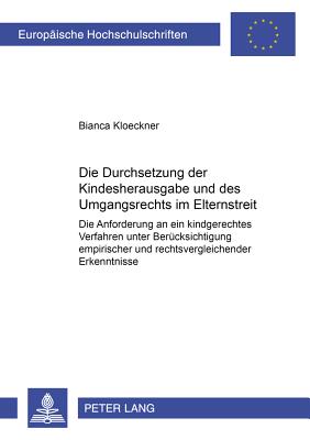 Die Durchsetzung Der Kindesherausgabe Und Des Umgangsrechts Im Elternstreit