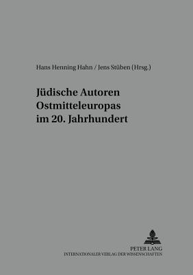 Juedische Autoren Ostmitteleuropas im 20. Jahrhundert