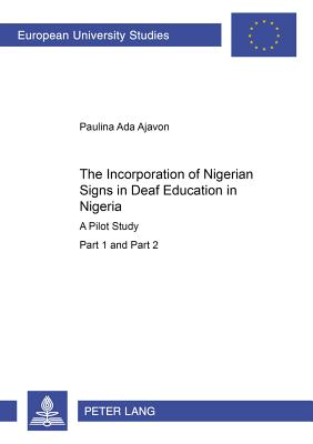 The Incorporation of Nigerian Signs in Deaf Education in Nigeria