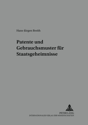 Patente und Gebrauchsmuster fuer Staatsgeheimnisse