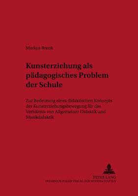 Kunsterziehung ALS Paedagogisches Problem Der Schule