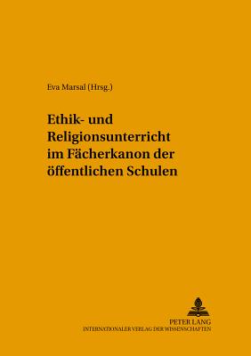 Ethik- Und Religionsunterricht Im Faecherkanon Der Oeffentlichen Schule