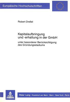 Kapitalaufbringung und -erhaltung in der GmbH