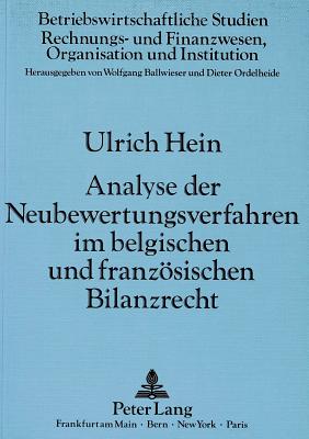 Analyse der Neubewertungsverfahren im belgischen und franzoesischen Bilanzrecht