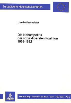 Die Nahostpolitik der sozial-liberalen Koalition 1969-1982